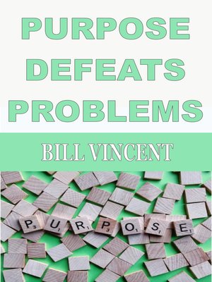cover image of Purpose Defeats Problems